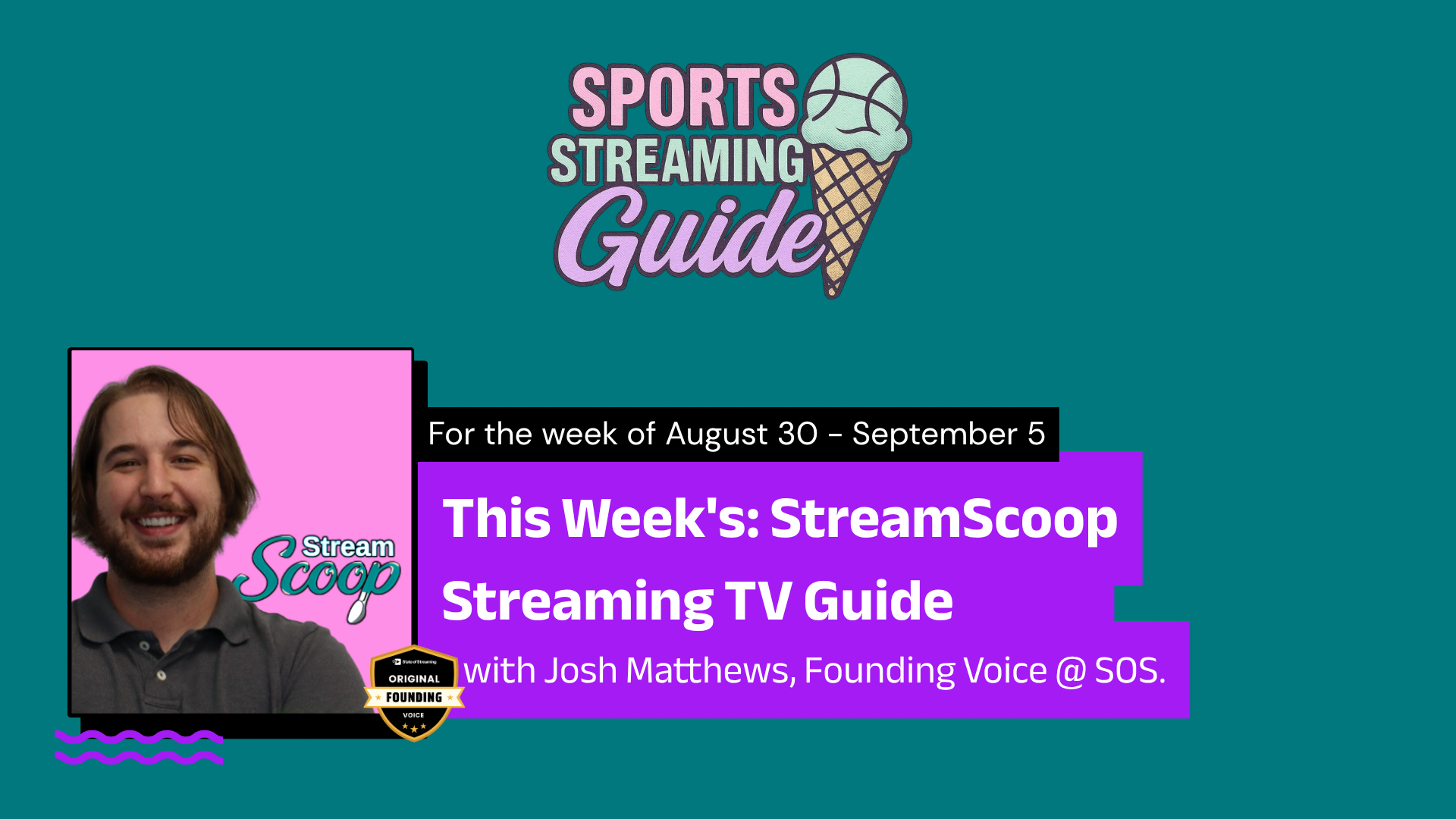 What's Streaming? The StreamScoop Streaming TV Guide for the Week of August 30, 2026