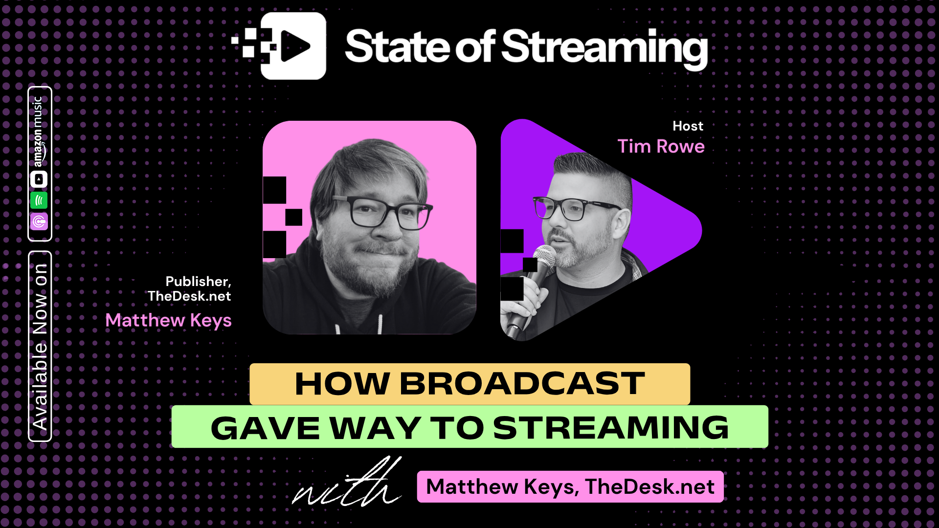 NEW PODCAST: How Broadcast Television Gave Way to Streaming TV with Matthew Keys, Publisher of The Desk
